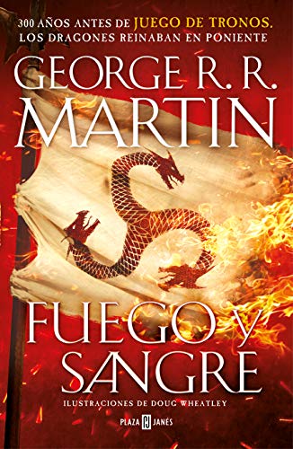 Fuego y Sangre (Canción de hielo y fuego): 300 años antes de Juego de Tronos. (Dinastía Targaryen: La Casa del Dragón) (Fantascy) von PLAZA & JANES